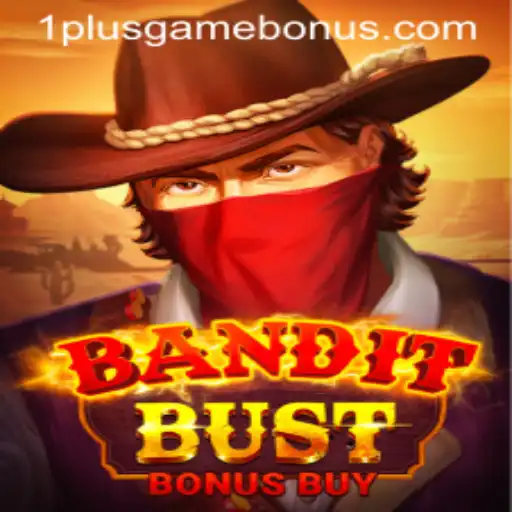 Explore the Thrills of BanditBustBonusBuy with 1plusgame