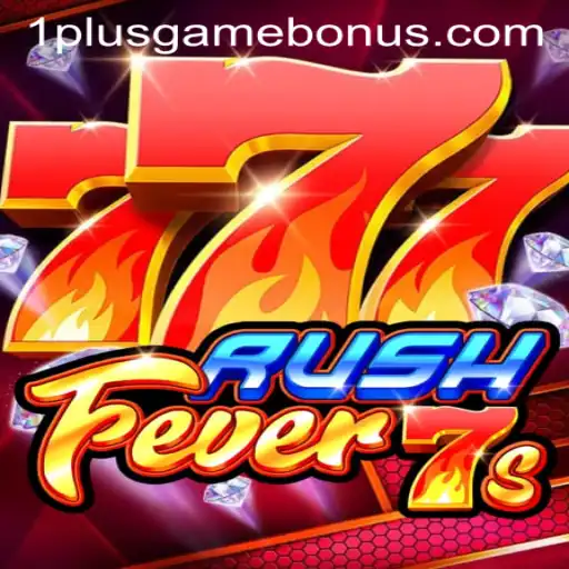 Discovering RushFever7s: A Thrilling Gaming Adventure by 1plusgame